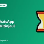 Akun WhatsApp Sedang Ditinjau?