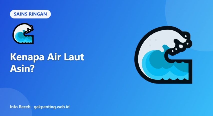 Kenapa Air Laut Asin?