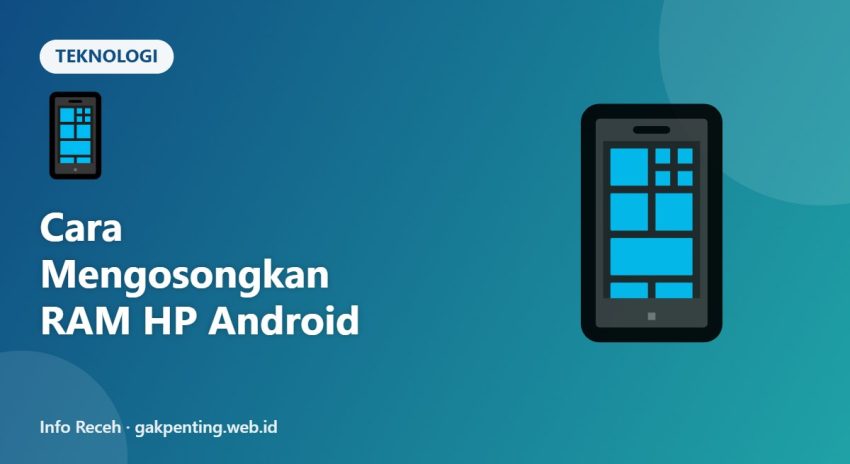Cara Mengosongkan RAM HP Android