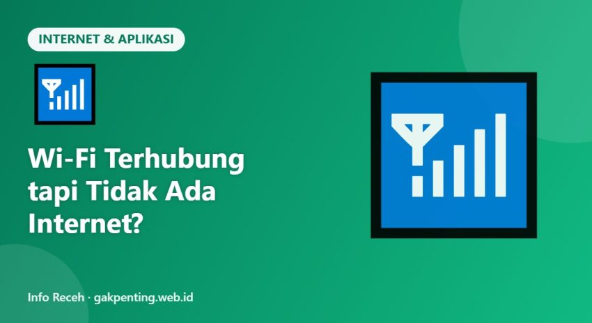 Wi-Fi Terhubung tapi Tidak Ada Internet?
